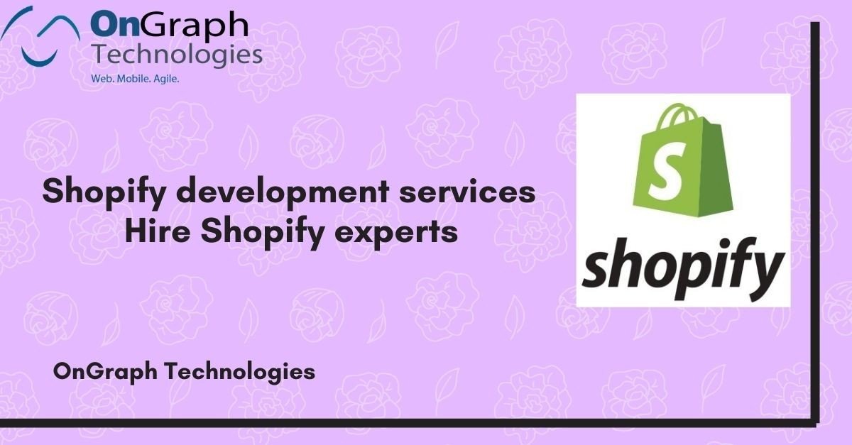 Shopify development services | hire Shopify experts