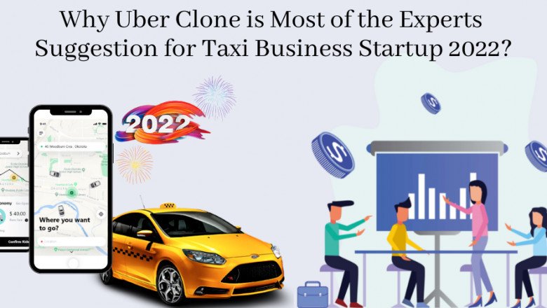 Why Uber Clone is Most of the Experts Suggestion for Taxi Business Startup 2022?