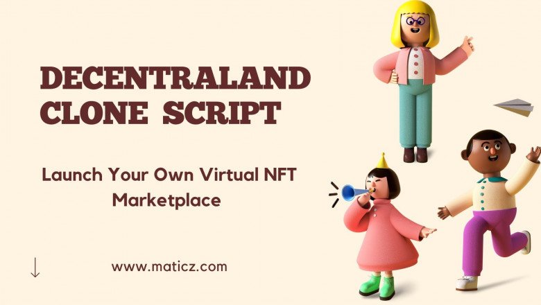 Decentraland Clone Script-Launch Your NFT Marketplace Like Decentraland