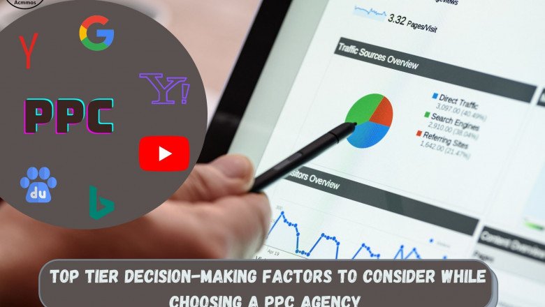 Top Tier Decision-Making Factors to Consider While Choosing a PPC Agency