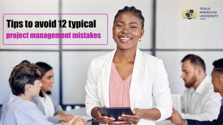 Tips to avoid 12 typical project management mistakes | TAU - Zambia
