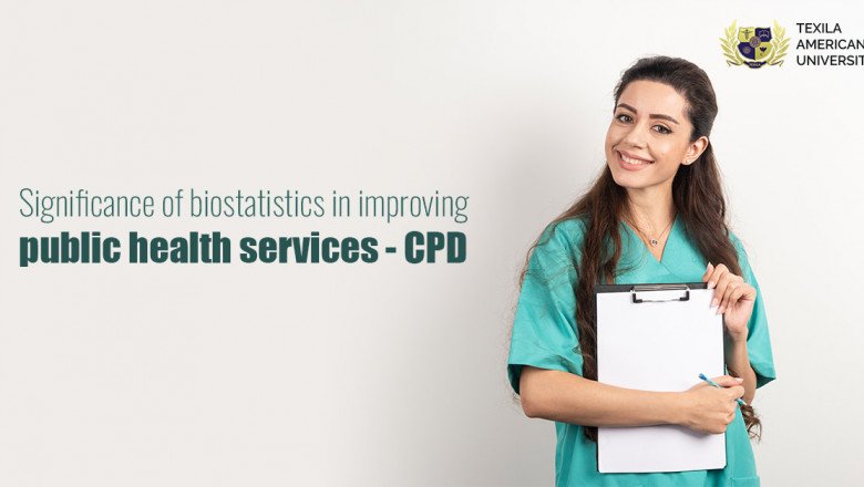Significance of biostatistics in improving public health services cpd