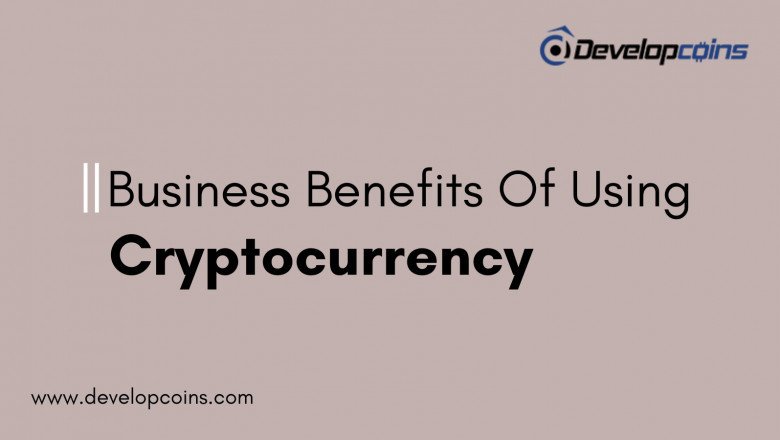 Advantages Of Using Cryptocurrency In Business