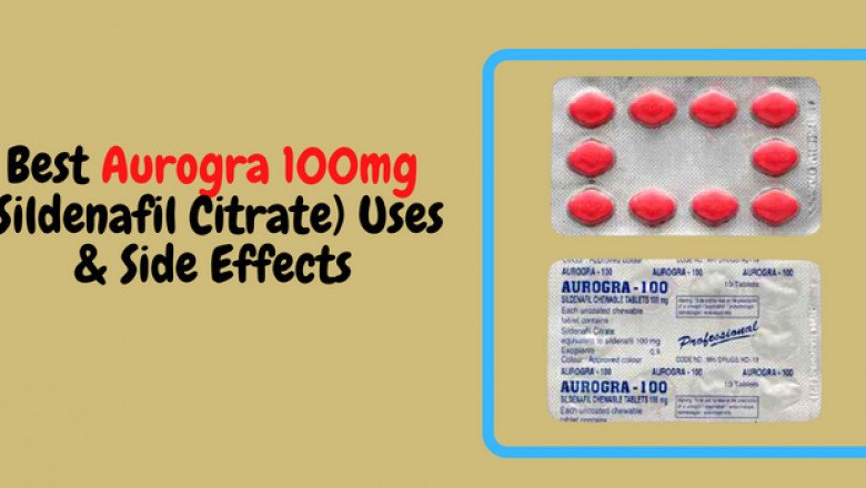 Best Aurogra 100mg (Sildenafil Citrate) Uses, Side Effects, Dosage