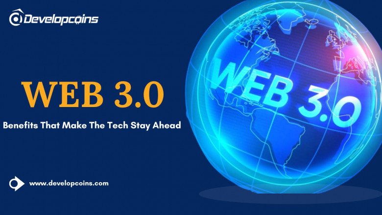 Prominent Advantages Of Web 3.0 That Everyone Should Watch