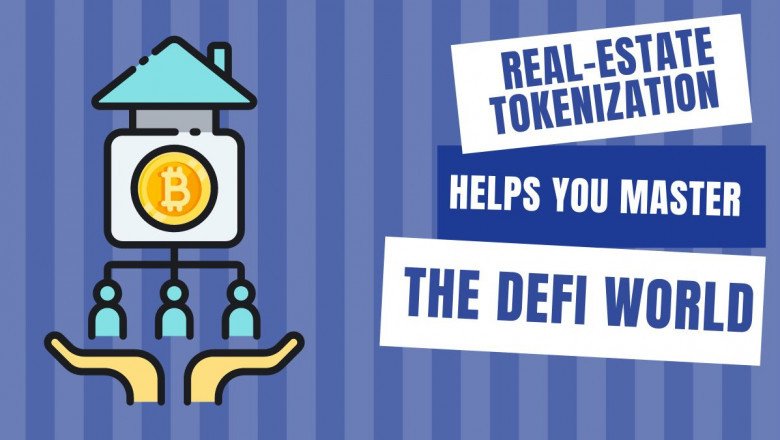 Real-Estate Tokenization Helps You Master The DeFi World