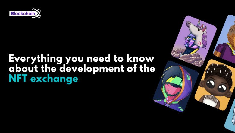 Everything you need to know about the development of the NFT exchange