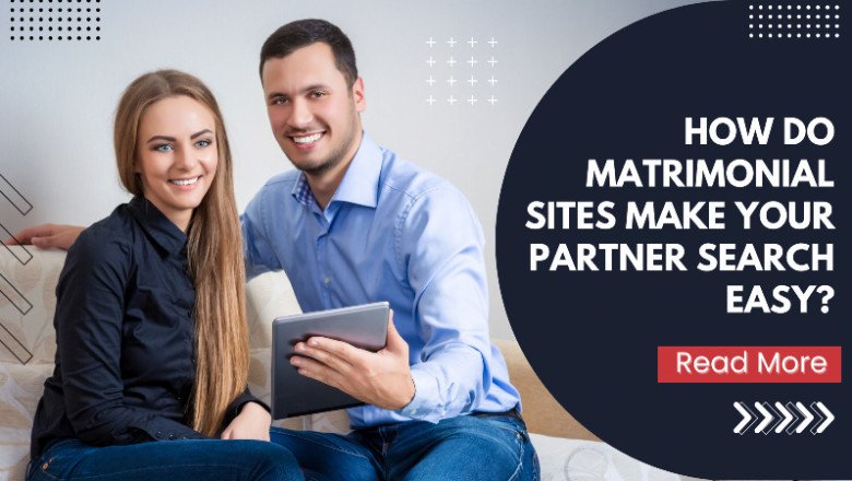 HOW DO MATRIMONIAL SITES MAKE YOUR PARTNER SEARCH EASY?
