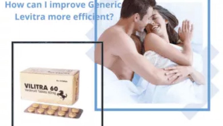 How can I make Generic Levitra work better?