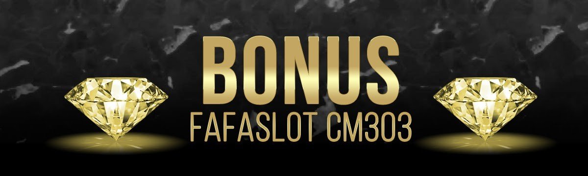 FafaSlot CM303 - Slot Online Terupdate 2021