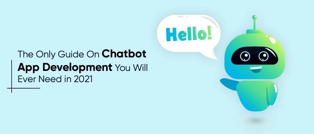 The Only Guide On Chatbot App Development You Will Ever Need in 2021 | X-Byte Enterprise Solutions