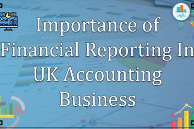 Importance of Financial Reporting In UK Accounting Business