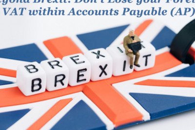 Don’t Lose your Foreign VAT within Accounts Payable After Brexit