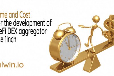 Time and Cost for the development of the DeFi DEX aggregator like 1inch.