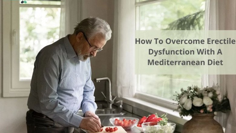 How To Overcome Erectile Dysfunction With A Mediterranean Diet