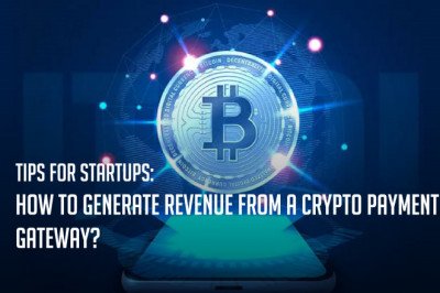 Tips for startups: How to generate revenue from a crypto payment gateway?