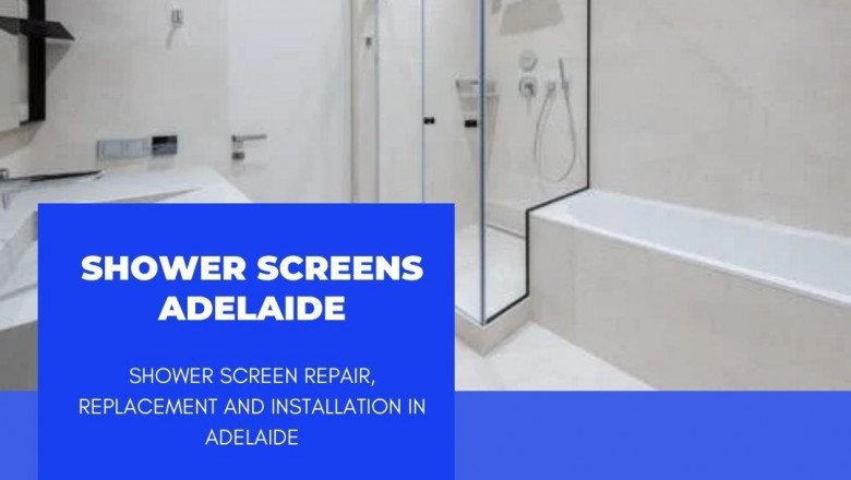 Adelaide Glaziers For Shower Screens Repair & Installation