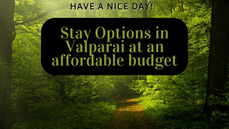 Stay Options in Valparai at an affordable budget