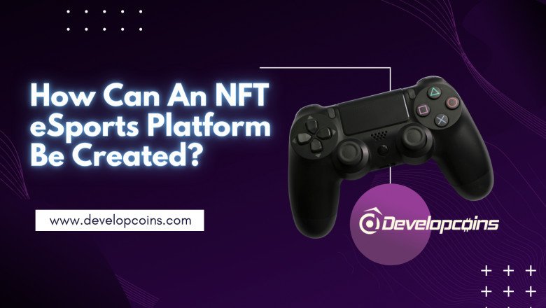 An Ultimate Guide To Create An NFT eSports Platform