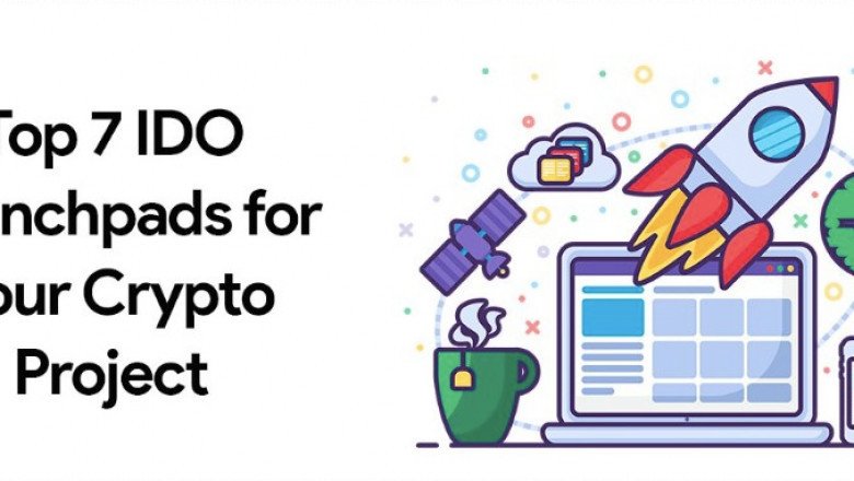 Top 7 IDO Launchpads for your crypto project in 2022