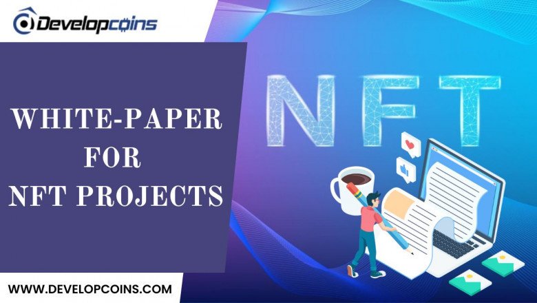 Top 10 Benefits Of Creating Whitepapers For NFT Projects