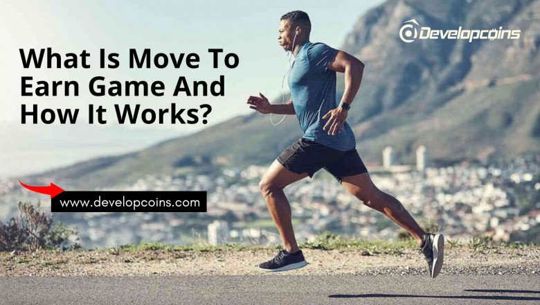 What Is Move To Earn Game And How Does It Works?
