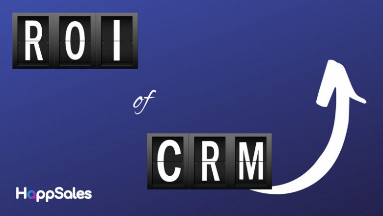 ROI of CRM: Accurately Measure How Your CRM Investment Pays You Back