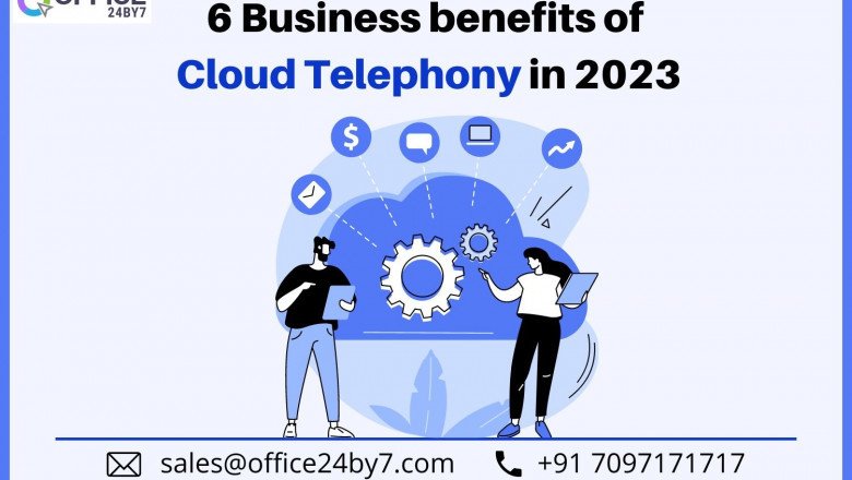 6 Business benefits of Cloud Telephony in 2023