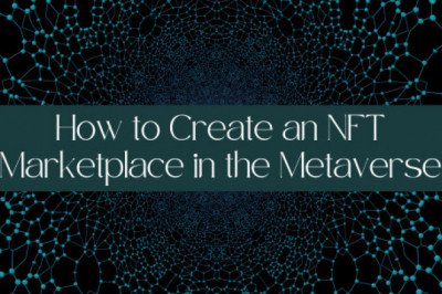 How to Create an NFT Marketplace in the Metaverse