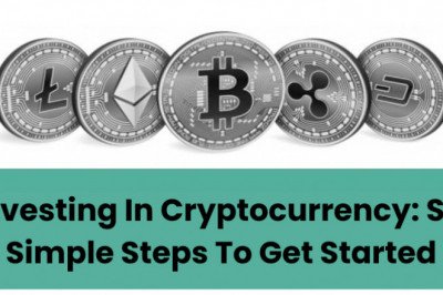 Investing In Cryptocurrency: Six Simple Steps To Get Started