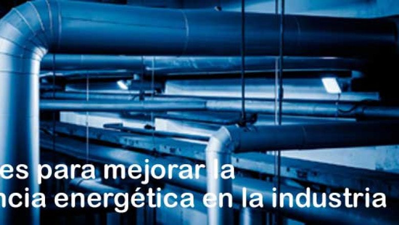 Claves Para Mejorar La Eficiencia Energética En La Industria