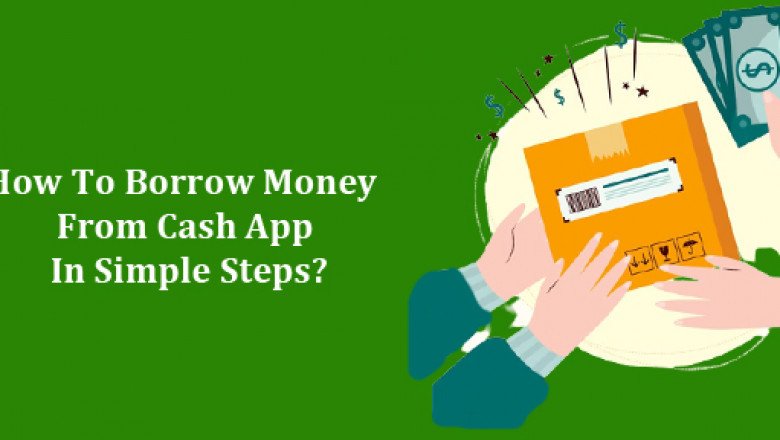 How To Borrow Money From Cash App In Simple Steps?