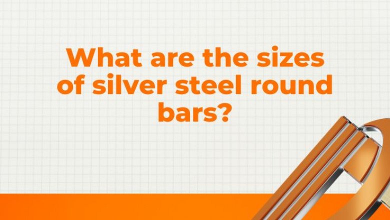 Silver Steel Round Bar Sizes ?