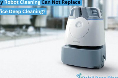 Why Robot Cleaning Can Not Replace Office Deep Cleaning?