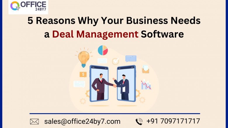 5 Reasons Why Your Business Needs a Deal Management Software