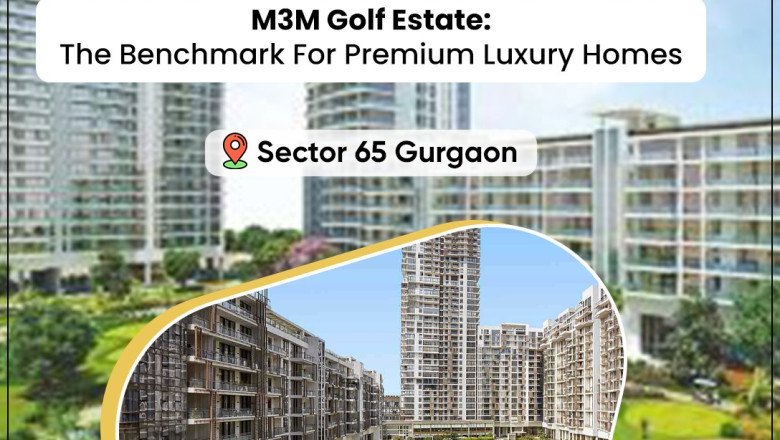 M3M Golf Estate: The Benchmark for Premium Luxury Homes
