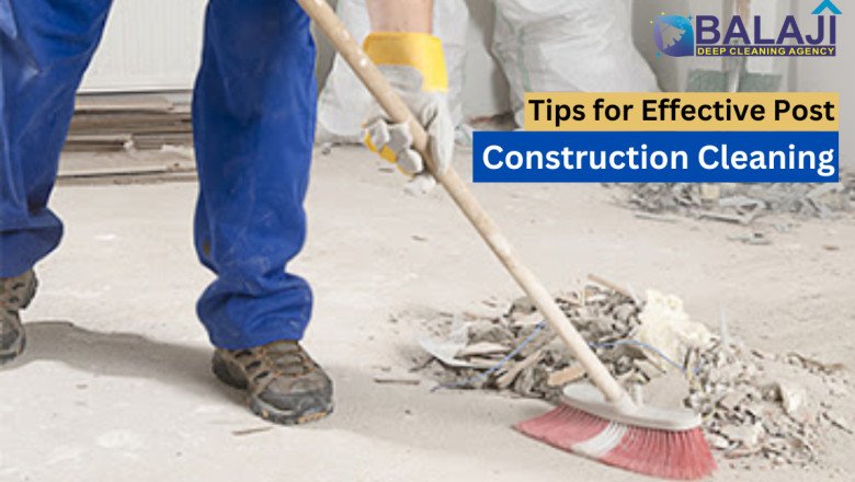 Tips for Effective Post-Construction Cleaning