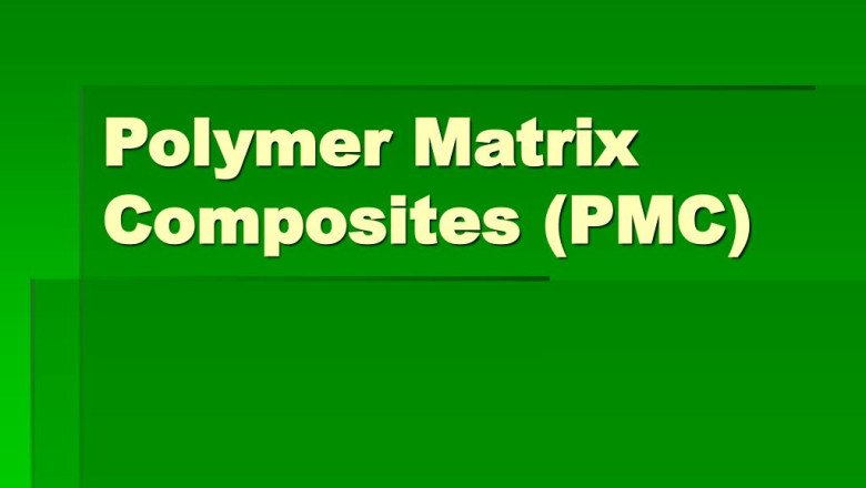 A study of the global Polymer Matrix Composites Market : trends, market size, growth, opportunity, as well as forecasts for 2022-2028