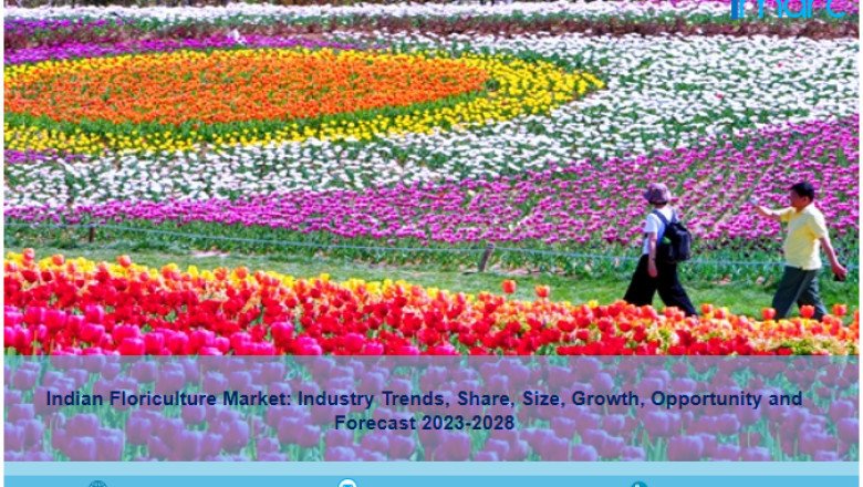 Indian Floriculture Market 2023-2028, Industry Size, Share, Trends and Forecast