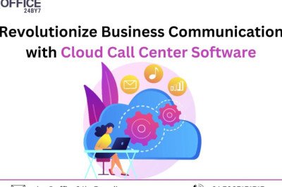 Revolutionize Business Communication with Cloud Call Center Software